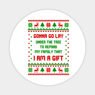 gonna go lay under the christmas tree Magnet